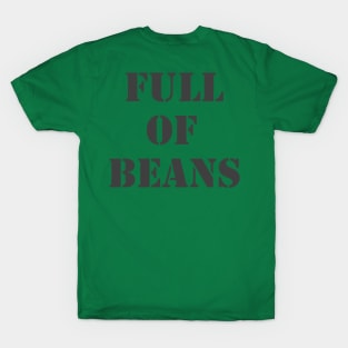 Full Of Beans T-Shirt